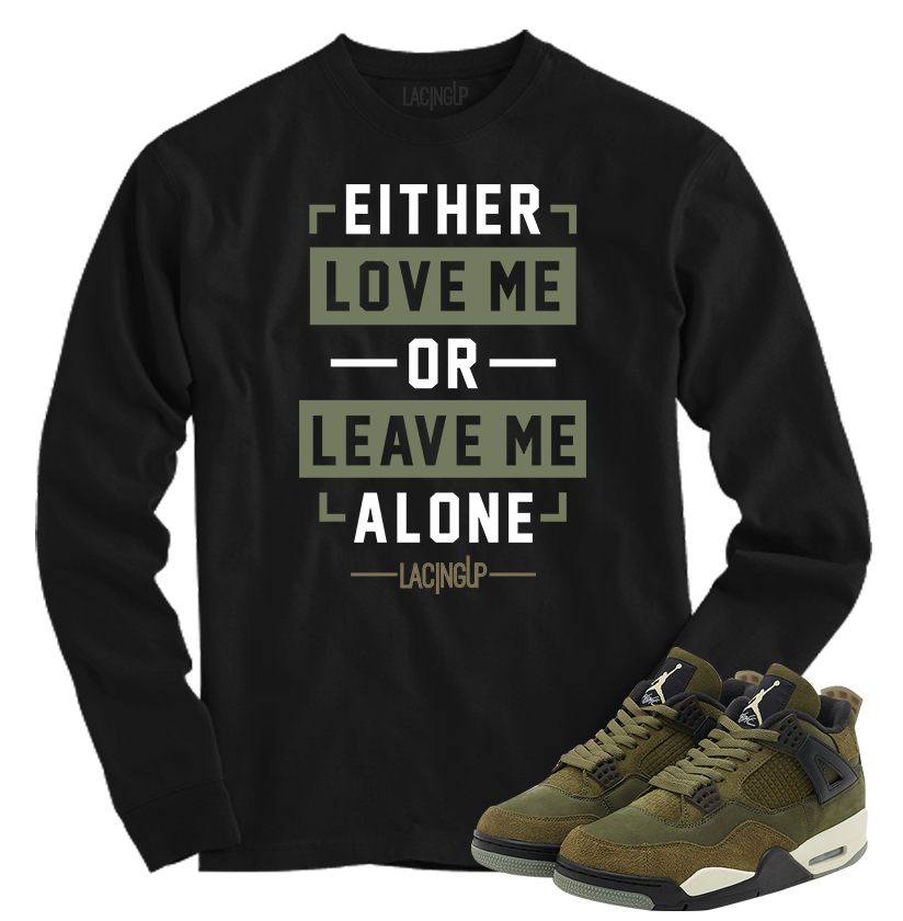 Jordan 4 Olive Craft leave me alone black long sleeve tee-Lacing Up