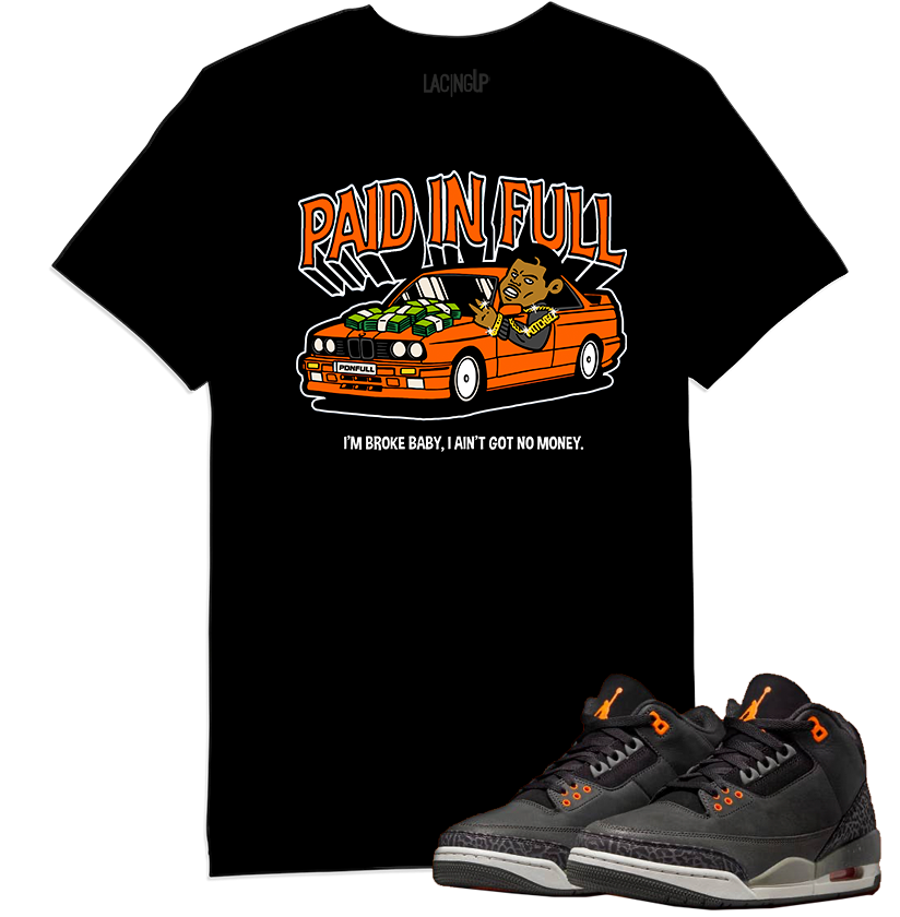 Jordan 3 Fear paid in full black tee-Lacing Up