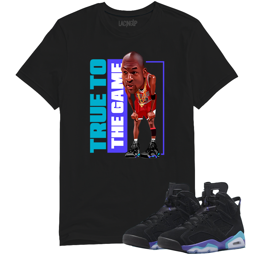 Jordan 6 Aqua True to the game black tee-Lacing Up