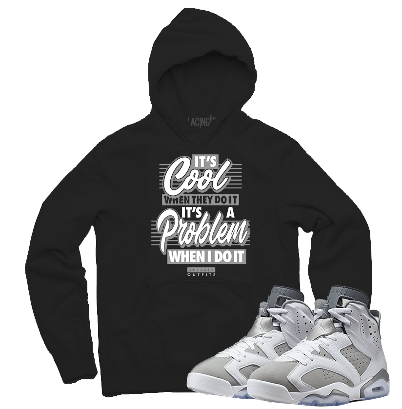 Jordan 6 Cool Grey It's cool black hoodie-Lacing Up