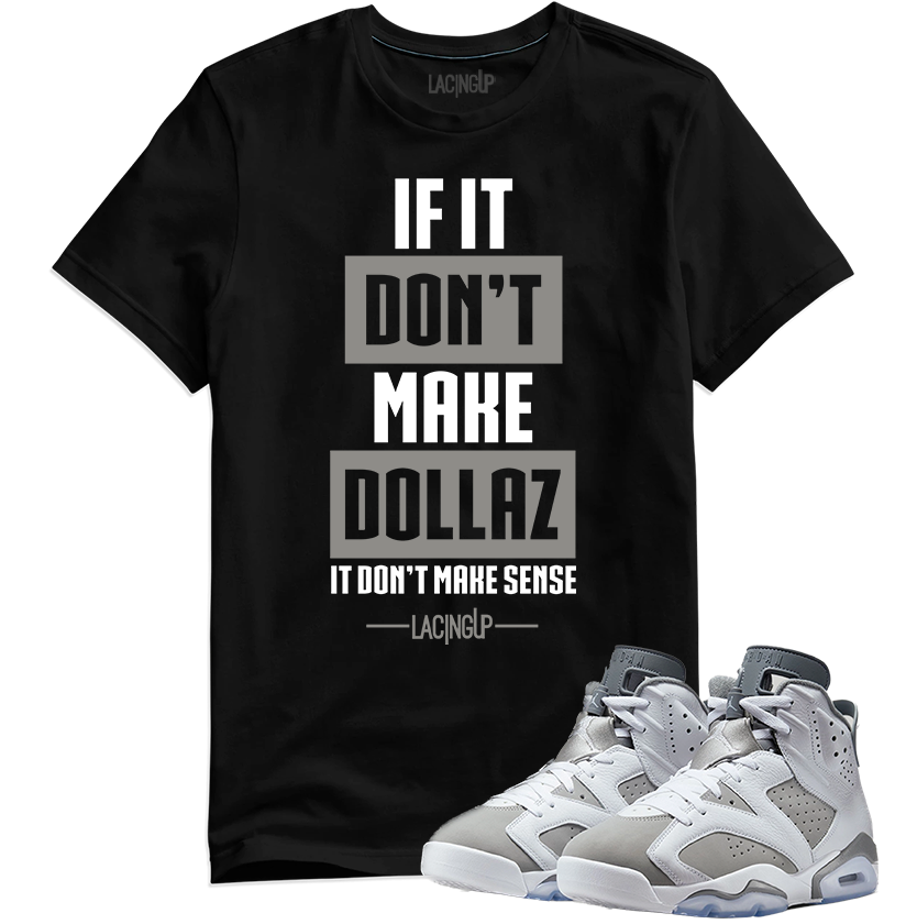 Jordan 6 Cool Grey Dollaz black tee-Lacing Up