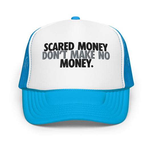 Scared Money Foam trucker hat