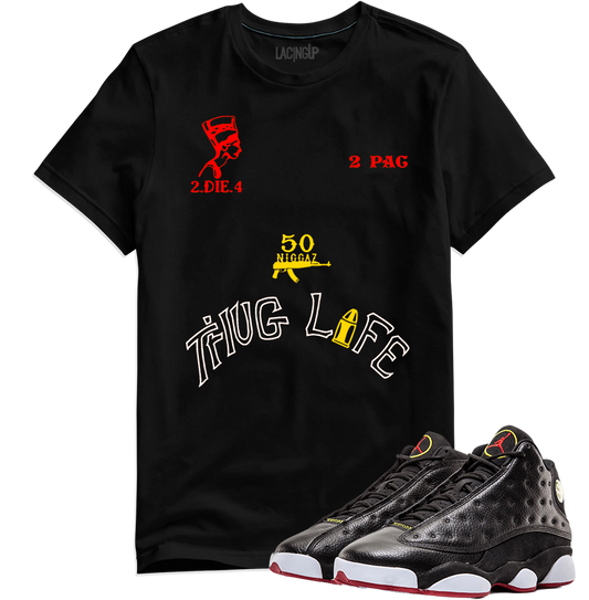 Jordan 13 playoffs thug life black tee-Lacing Up