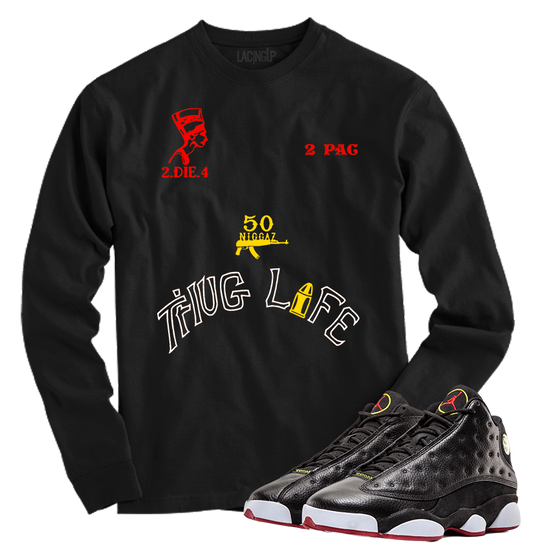 Jordan 13 playoffs thug life black long sleeve tee-Lacing Up