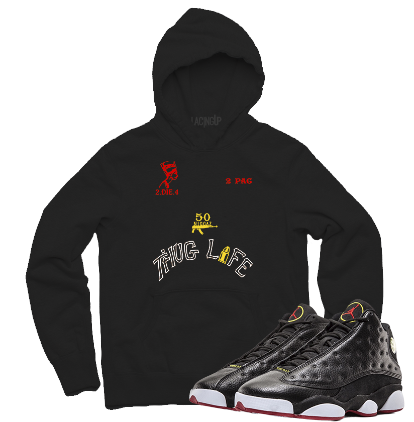 Jordan 13 PLAYOFFS thug life black hoodie-Lacing Up