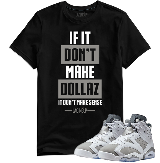 Jordan 6 Cool Grey Dollaz black tee-Lacing Up